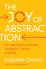 The Joy of Abstraction