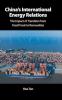 China's International Energy Relations