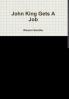 John King Gets A Job