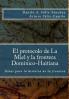 El Protocolo de la Miel y la frontera Dominico-Haitiana
