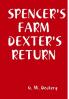 SPENCER'S FARM DEXTER'S RETURN