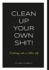 Clean Up Your Own Shit!