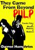 They Came From Beyond Pulp!