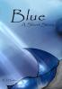 Blue; A Short Story
