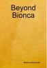 Beyond Bionca