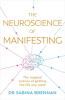 THE NEUROSCIENCE OF MANIFESTING