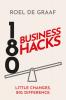 180 BUSINESS HACKS: LITTLE CHANGES BIG DIFFERENCE