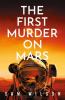 THE FIRST MURDER ON MARS