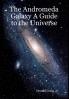 The Andromeda Galaxy A Guide to the Universe