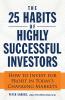 25 Habits of Highly Successful Investors
