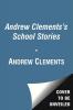 Andrew Clements' School Stories (Boxed Set)