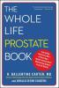 THE WHOLE LIFE PROSTATE BOOK