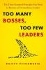 Too Many Bosses Too Few Leaders
