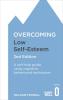 OVERCOMING LOW SELF-ESTEEM 2ND EDITION