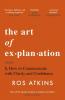 THE ART OF EXPLANATION (B PB): HOW TO COMMUNICATE WITH CLARITY AND CONFIDENCE