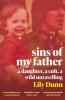 SINS OF MY FATHER: A DAUGHTER A CULT A WILD UNRAVELLING