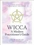 Wicca: A Modern Practitioner's Guide