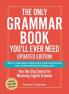 ONLY GRAMMAR BOOK YOU'LL EVER NEED UPDATED EDITION