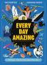 EVERY DAY AMAZING: FUN FACTS FOR ALL 365 DAYS OF THE YEAR!