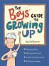 GUIDE TO GROWING UP: THE BOYS' GUIDE TO GROWING UP