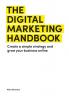 THE DIGITAL MARKETING HANDBOOK: CREATE A SIMPLE STRATEGY AND GROW YOUR BUSINESSONLINE