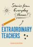 EXTRAORDINARY TEACHERS