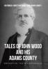 Tales of John Wood and His Adams County