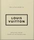 THE LITTLE GUIDE TO LOUIS VUITTON