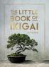 THE LITTLE BOOK OF IKIGAI: AN INTRODUCTION TO THE JAPANESE PHILOSOPHY OF LEADING A HAPPY AND MEANING