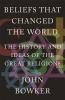 BELIEFS THAT CHANGED THE WORLD