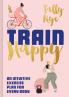 TRAIN HAPPY: An intuitive exercise plan for every body