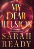 My Dear Illusion