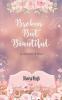 Broken but Beautiful  A collection of hope