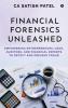 Financial Forensics Unleashed: Empowering Entrepreneurs CEOs Auditors and Financial Experts to Detect and Prevent Fraud