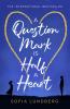 A Question Mark is Half a Heart