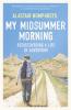 My Midsummer Morning