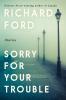 Sorry for Your Trouble