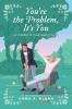 You're the Problem It's You