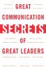 Great Communication Secrets of Great Leaders