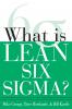 WHAT IS LEAN SIX SIGMA?