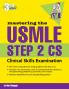Mastering the USMLE Step 2 CS Third Edition