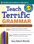 Teach Terrific Grammar Grades 6-8