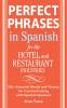 Perfect Phrases In Spanish For The Hotel and Restaurant Industries