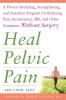 Heal Pelvic Pain: The Proven Stretching Strengthening and Nutrition Program for Relieving Pain Incontinence& I.B.S and Other Symptoms Without Surgery