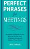 PERFECT PHRASES FOR MEETINGS