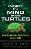 Inside the Mind of the Turtles