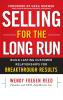 Selling for the Long Run