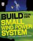 Build Your Own Small Wind Power System
