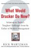 What Would Drucker Do Now?