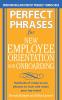 Perfect Phrases for New Employee Orientation and Onboarding